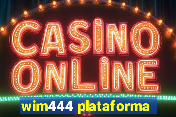 wim444 plataforma